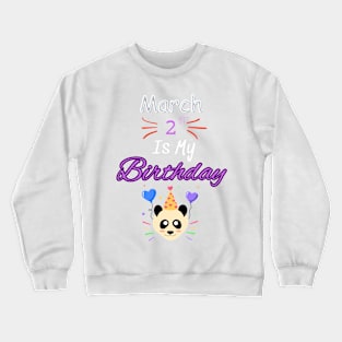 March 2 st is my birthday Crewneck Sweatshirt